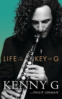 Life in the Key of G by Kenny G