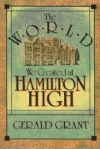 The World We Created at Hamilton High by Grant, Gerald