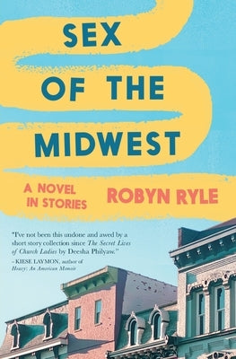 Sex of the Midwest by Ryle, Robyn