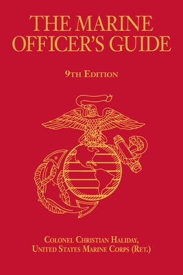 The Marine Officer's Guide, 9th Edition by Haliday, Christian N.