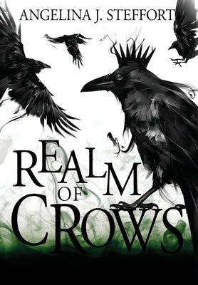 Realm of Crows by Steffort, Angelina J.