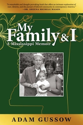 My Family and I: A Mississippi Memoir by Gussow, Adam