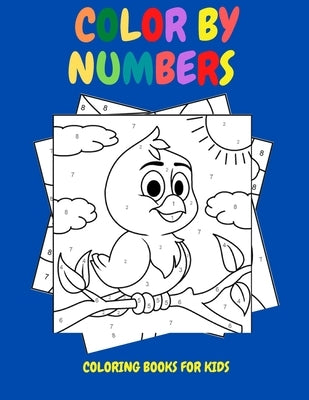Color By Numbers: Coloring Books for Kids by Development, Your Child's
