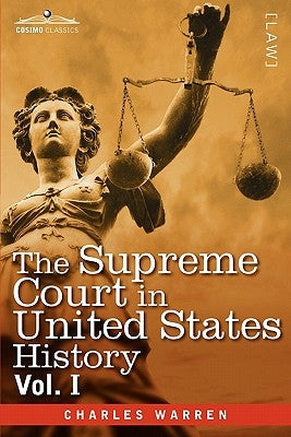 The Supreme Court in United States History, Vol. I (in Three Volumes) by Warren, Charles