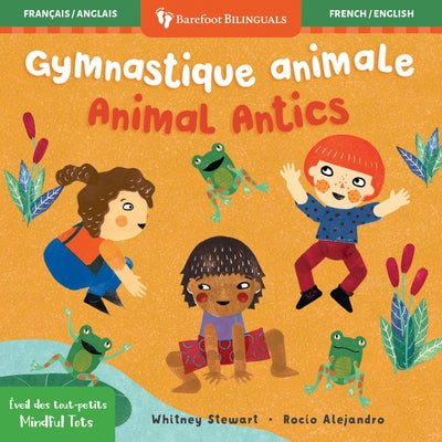 Mindful Tots: Animal Antics (Bilingual French & English) by Stewart, Whitney