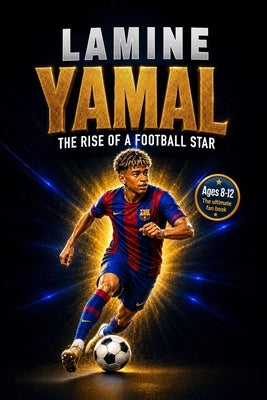 Lamine Yamal: A Soccer Book for Kids, Activity Book, and Guide to Working Hard and Dreaming Big by Bella Mente Press