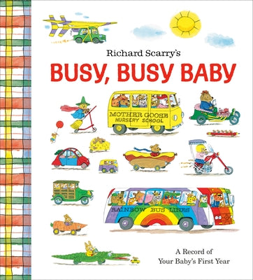 Richard Scarry's Busy, Busy Baby: A Record of Your Baby's First Year: Baby Book with Milestone Stickers by Scarry, Richard