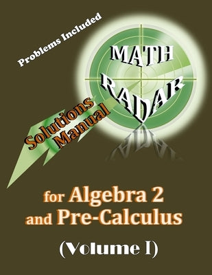 Solutions Manual for Algebra 2 and Pre-Calculus (Volume I) by Kang, Aejeong