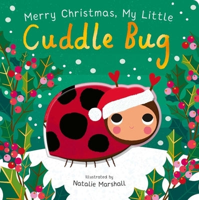 Merry Christmas, My Little Cuddle Bug by Edwards, Nicola