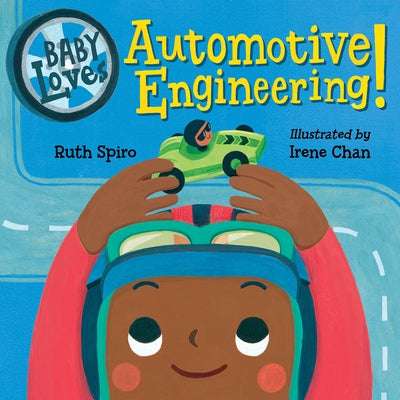 Baby Loves Automotive Engineering by Spiro, Ruth