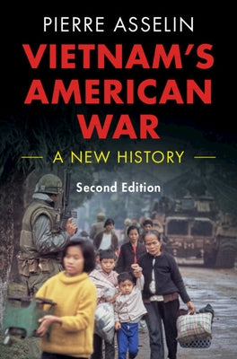 Vietnam's American War: A New History by Asselin, Pierre