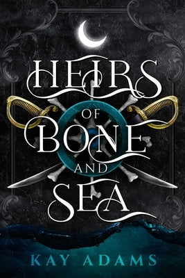 Heirs of Bone and Sea by Adams, Kay