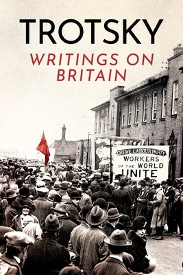 Writings on Britain by Trotsky, Leon