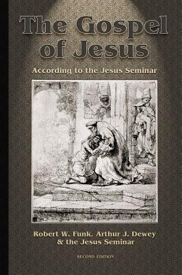 Gospel of Jesus: According to the Jesus Seminar by Dewey, Arthur J.