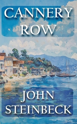 Cannery Row by Steinbeck, John