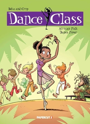 Dance Class Vol. 3: African Folk Dance Fever by Beka