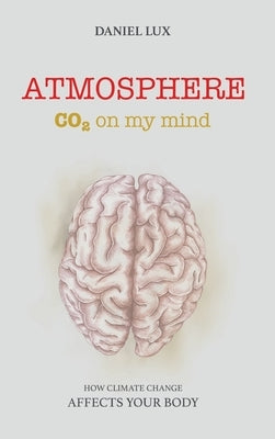 Atmosphere: CO2 on my mind by Lux, Daniel