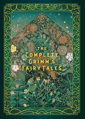 The Complete Grimm's Fairy Tales by Grimm, Jacob