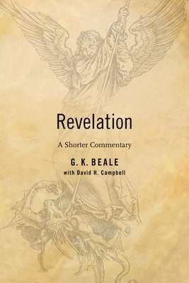 Revelation: A Shorter Commentary by Beale, G. K.
