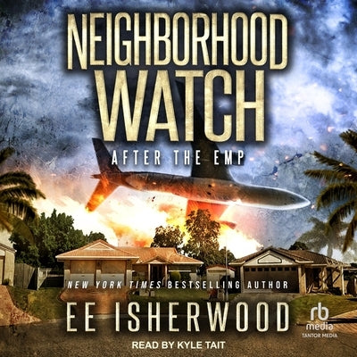 Neighborhood Watch: After the Emp by Isherwood, E. E.