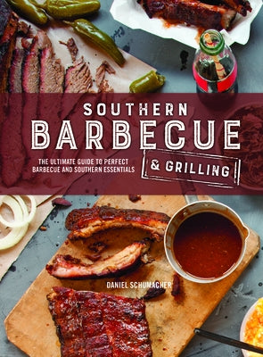 Southern Barbecue & Grilling by Schumacher, Daniel