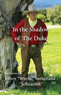 In the Shadow of The Duke by Sutherland, Jeffrey Wayne