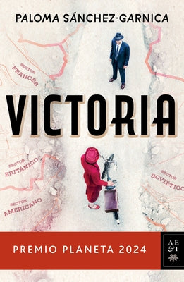 Victoria. Premio Planeta 2024 (Novela) / Victory. Planeta Prize 2024 (a Novel) by SÃ¡nchez-Garnica, Paloma