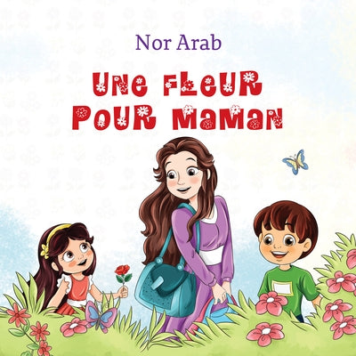 Une Fleur Pour Maman by Arab, Nor