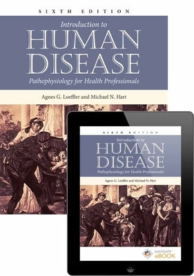 Text and Ebook: Introduction to Human Disease: Pathophysiology for Health Professionals: Introduction to Human Disease: Pathophysiology for Health Pro by Loeffler, Agnes G.