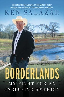 Borderlands: My Fight for an Inclusive America by Salazar, Ken