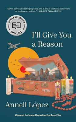 I'll Give You a Reason: Stories by L&#195;&#179;pez, Annell