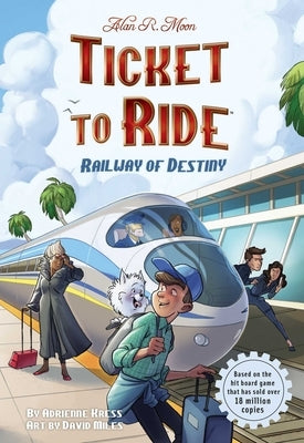 Ticket to Ride(tm) Railway of Destiny: Volume 2 by Kress, Adrienne