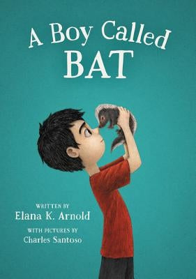 A Boy Called Bat by Arnold, Elana K.