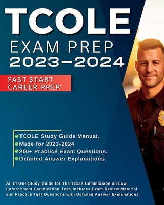 TCOLE Exam Prep: All in One Study Guide for The Texas Commission on Law Enforcement Certification Test. Includes Exam Review Material a by Smith, Partrick