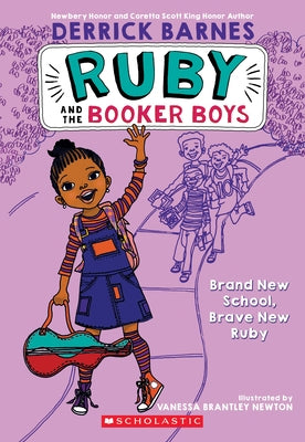 Brand New School, Brave New Ruby (Ruby and the Booker Boys #1): Volume 1 by Barnes, Derrick D.