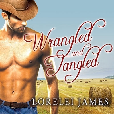 Wrangled and Tangled Lib/E by James, Lorelei