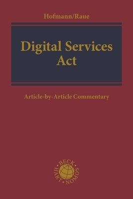 Digital Services ACT: Article-By-Article Commentary by Raue, Benjamin