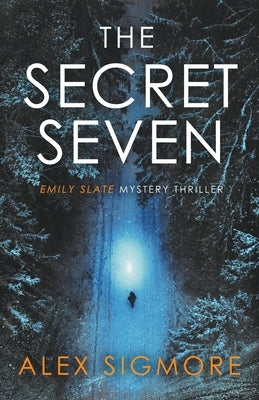 The Secret Seven by Sigmore, Alex