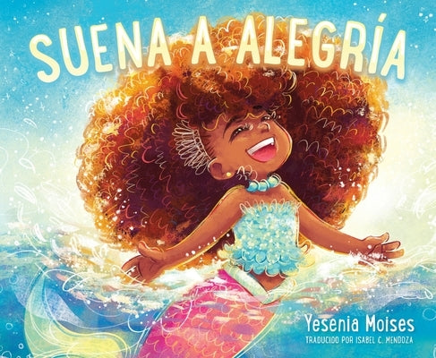 Suena a Alegr?a: Sounds Like Joy (Spanish Edition) by Moises, Yesenia