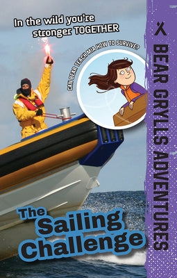 The Sailing Challenge: Volume 12 by Grylls, Bear