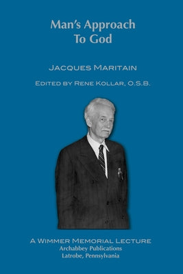 Man's Approach to God by Maritain, Jacques