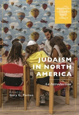 Judaism in North America: An Introduction by Porton, Gary G.