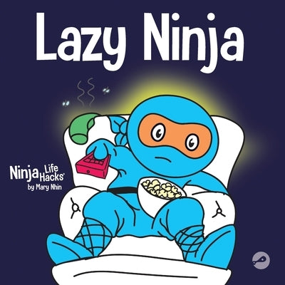 Lazy Ninja: A Children's Book About Setting Goals and Finding Motivation by Nhin, Mary