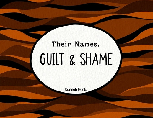 Their Names, Guilt & Shame by Marie, Dannah