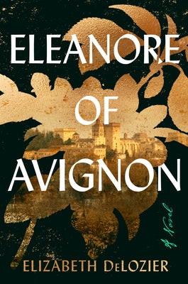 Eleanore of Avignon by DeLozier, Elizabeth