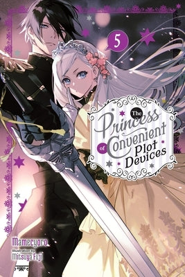 The Princess of Convenient Plot Devices, Vol. 5 (Light Novel): Volume 5 by Mamecyoro