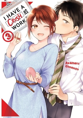 I Have a Crush at Work 3 by Enomoto, Akamaru