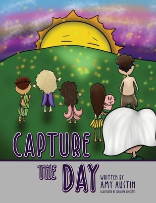Capture the Day by Austin, Amy
