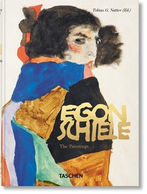 Egon Schiele. the Paintings. 45th Ed. by Natter, Tobias G.