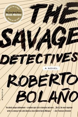 Savage Detectives by BolaÃ±o, Roberto